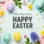 other ways to say happy easter