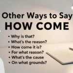 other ways to say how come