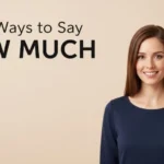 other ways to say how much