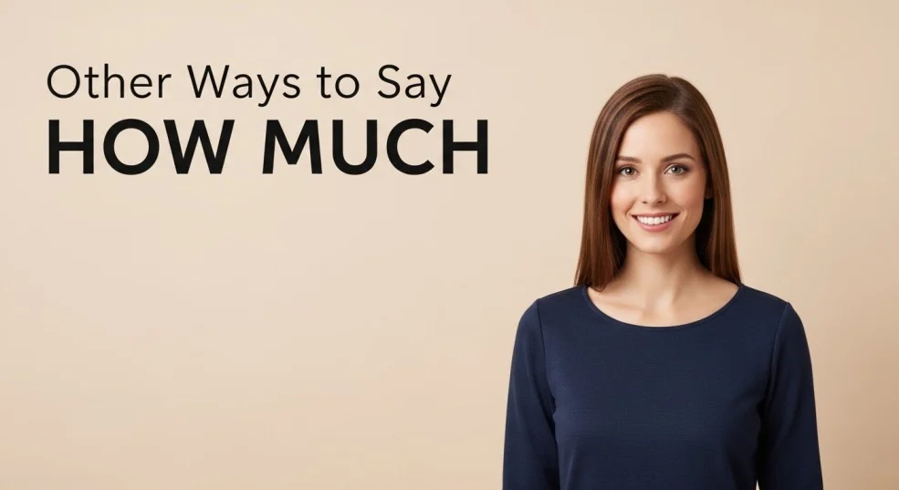 other ways to say how much