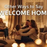 other ways to say welcome home