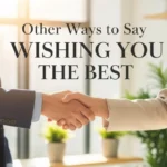 other ways to say wishing you the best