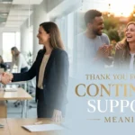 Thank you for your continued support meaning