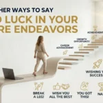 other ways to say good luck in your future endeavors