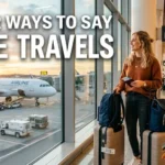 other ways to say safe travels