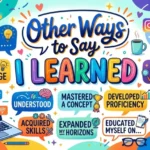other ways to say i learned