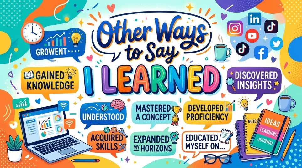 other ways to say i learned