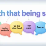 other ways to say with that being said